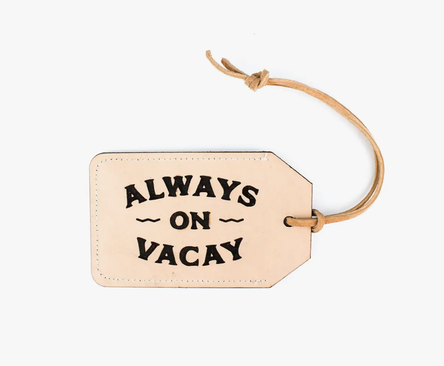 &quot;Always On Vacay&quot; Luggage Tag