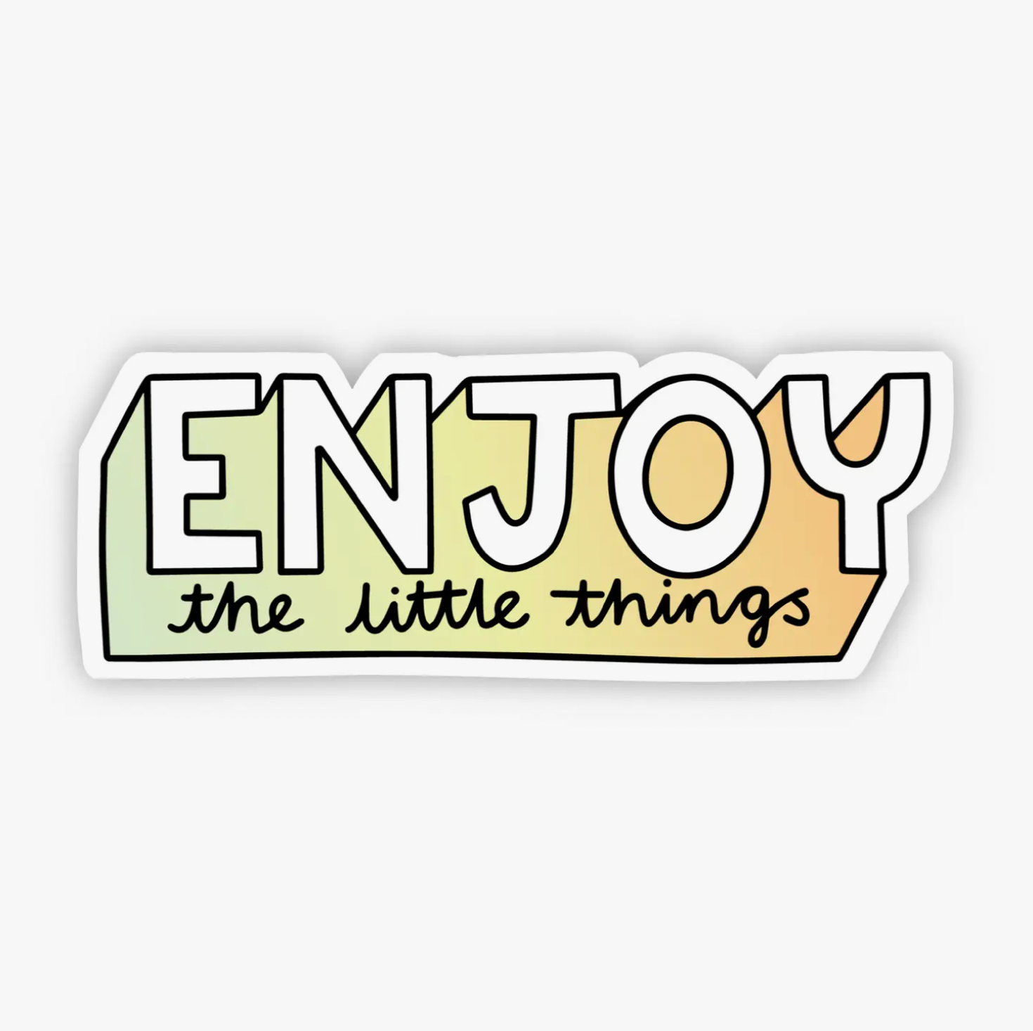 Enjoy the Little Things Sticker
