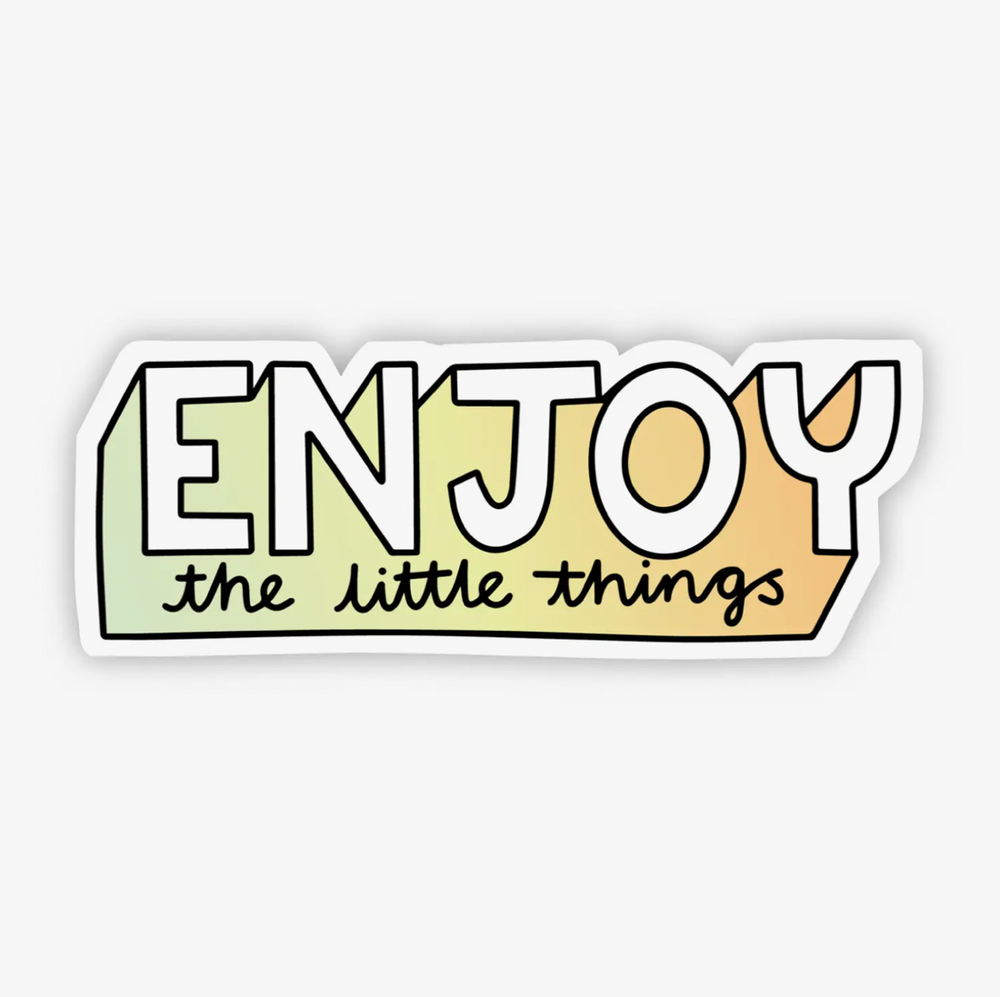 Enjoy the Little Things Sticker