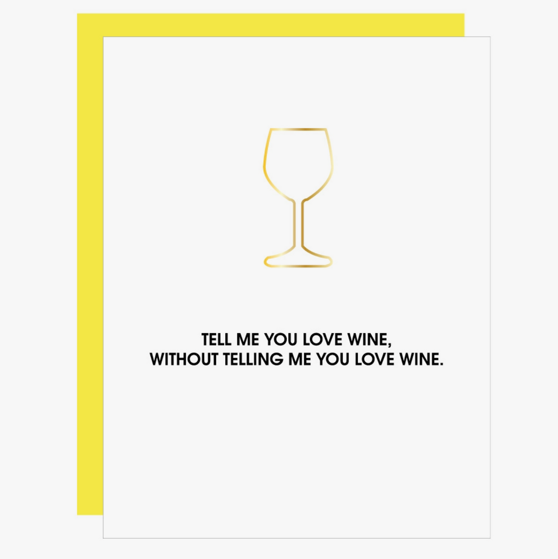 &quot;Tell Me You Love Wine&quot; Card