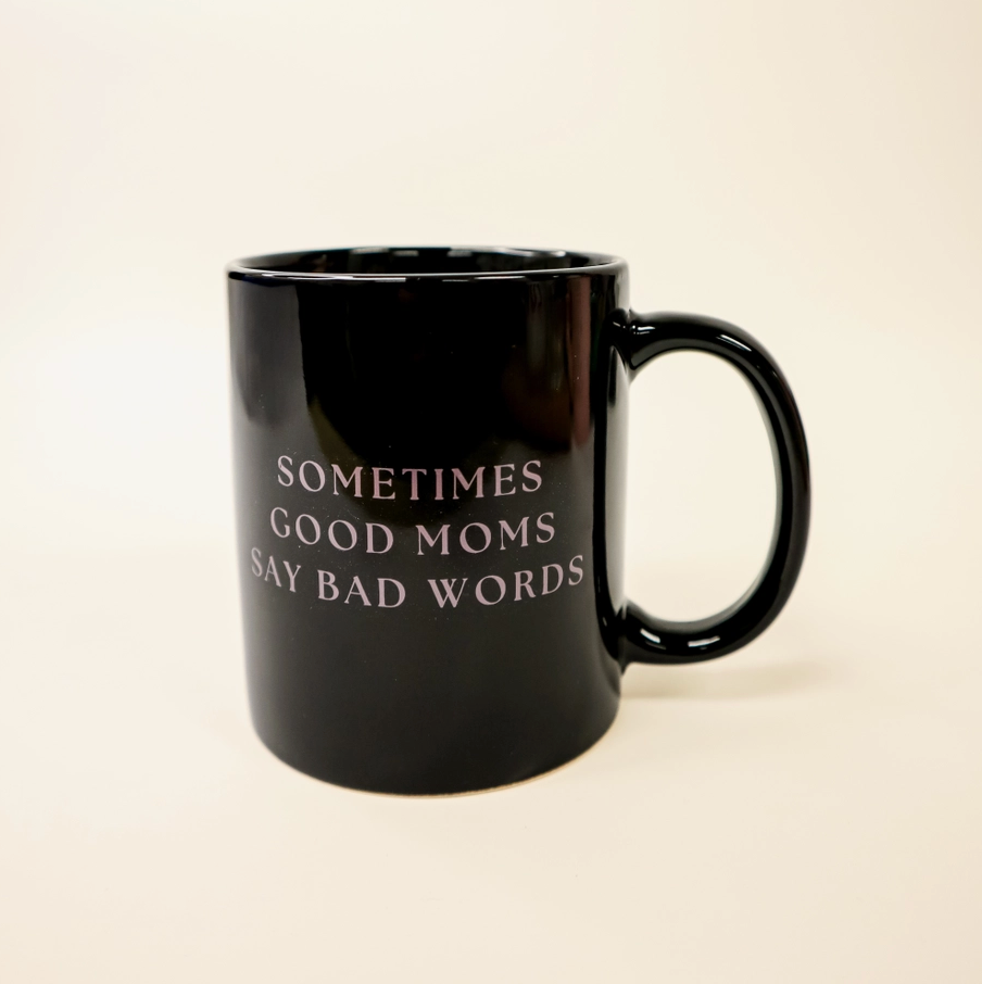 Good Moms Say Bad Words Mug