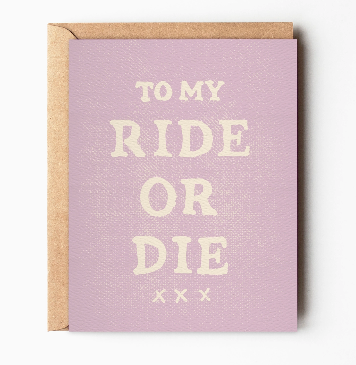 &quot;To My Ride or Die&quot; Card