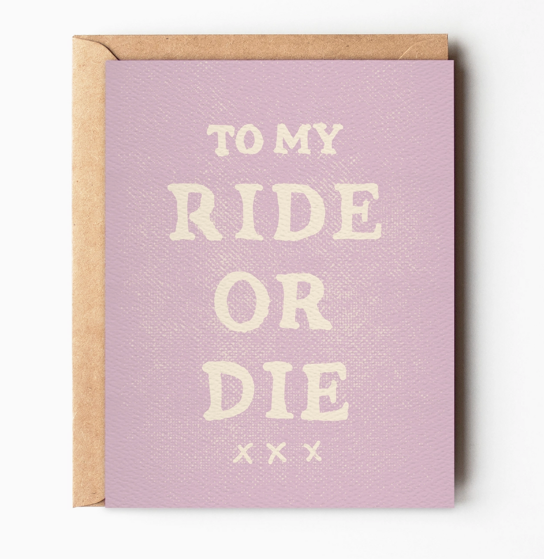 &quot;To My Ride or Die&quot; Card