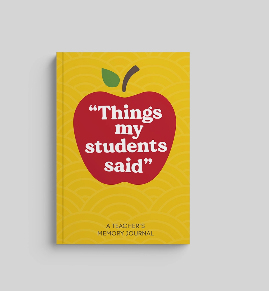 Things My Students Say: Teacher Journal